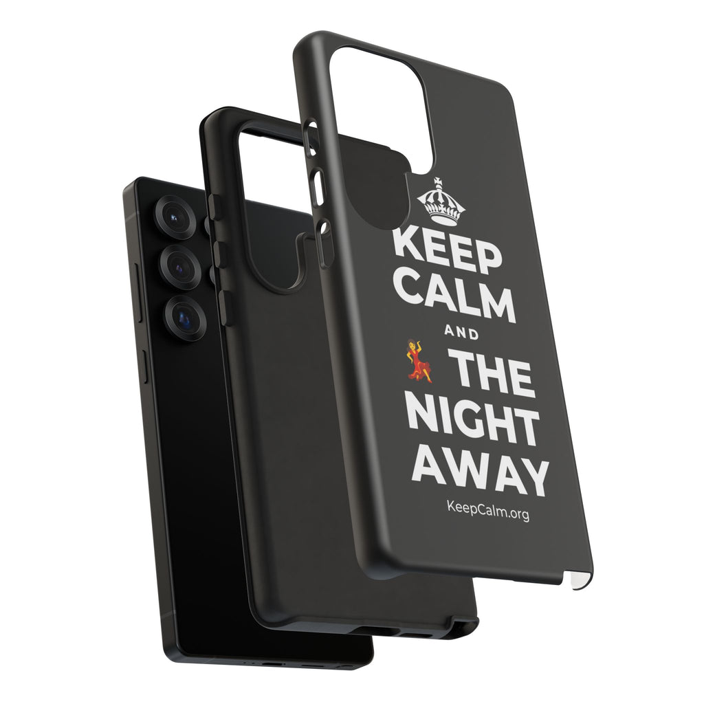 KEEP CALM AND 💃 THE NIGHT AWAY Phone Case