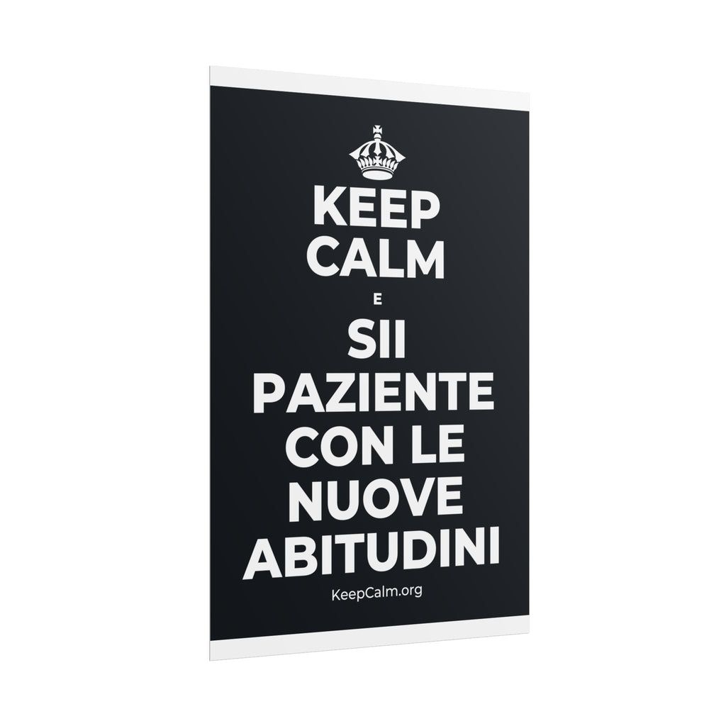 KEEP CALM E SII PAZIENTE CON LE NUOVE ABITUDINI Poster (Dark)