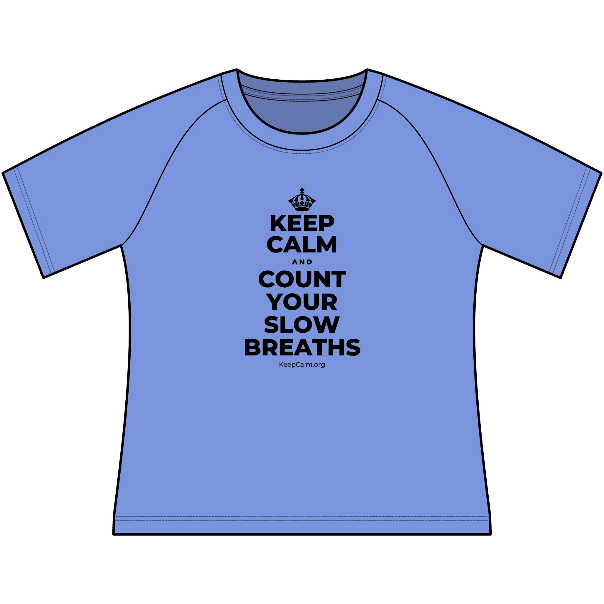 KEEP CALM AND COUNT YOUR SLOW BREATHS Women's Raglan Tee