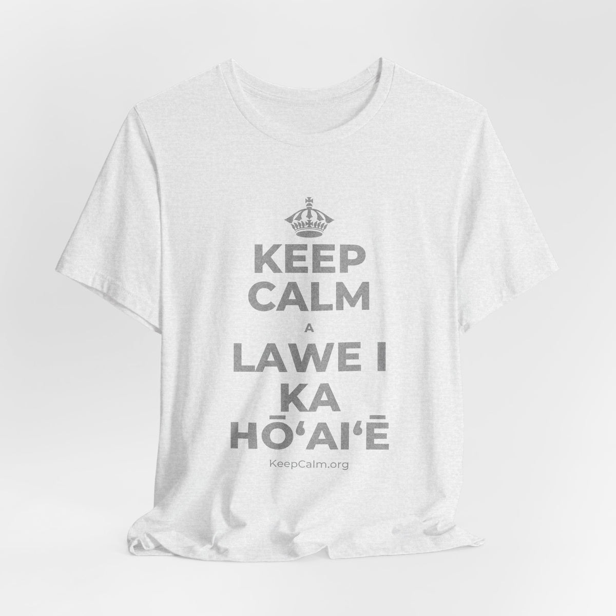 KEEP CALM A LAWE I KA HŌʻAIʻĒ T-Shirt (Soft Cream–Heather Mauve)