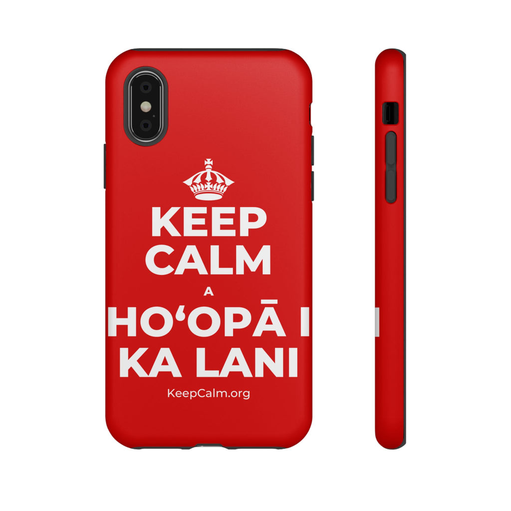 KEEP CALM A HOʻOPĀ I KA LANI Phone Case