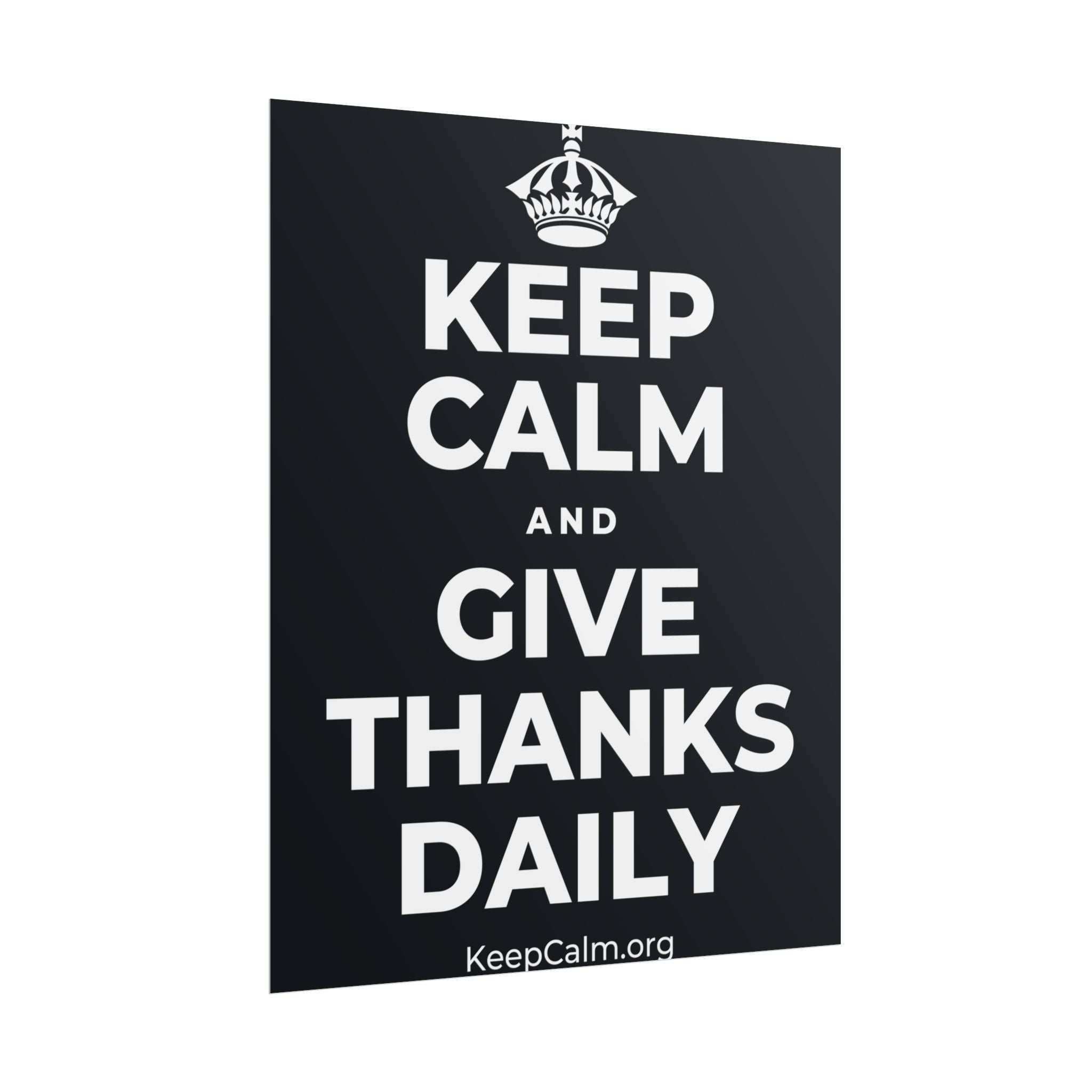 KEEP CALM AND GIVE THANKS DAILY Poster (Dark)