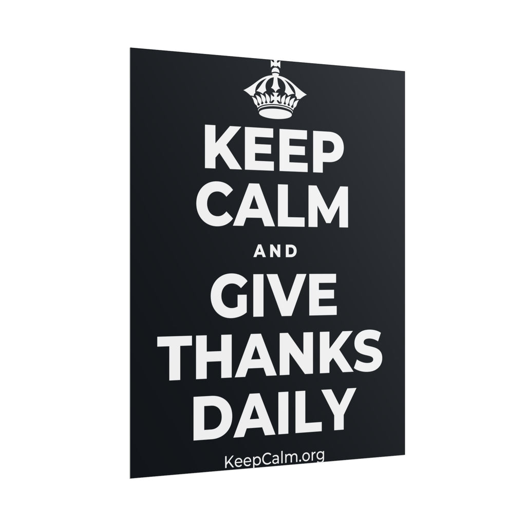 KEEP CALM AND GIVE THANKS DAILY Poster (Dark)