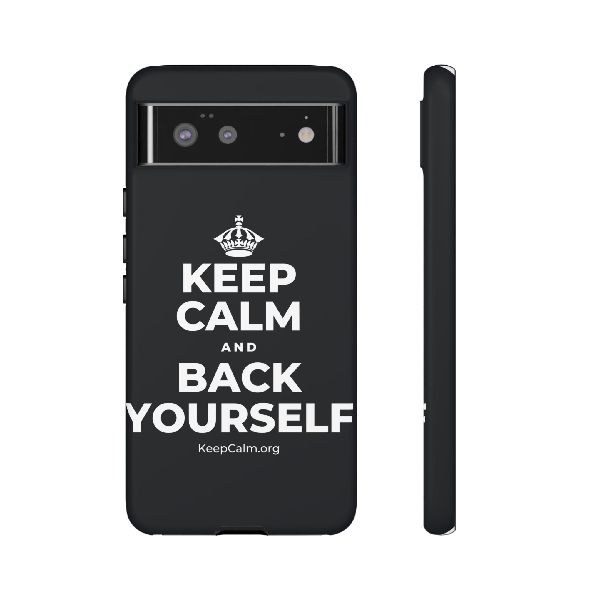 KEEP CALM AND BACK YOURSELF Phone Case (Dark)