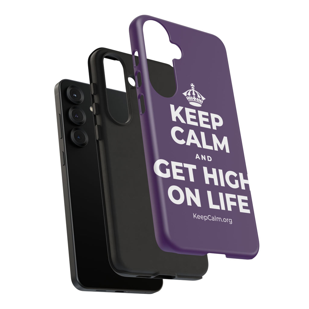 KEEP CALM AND GET HIGH ON LIFE Phone Case