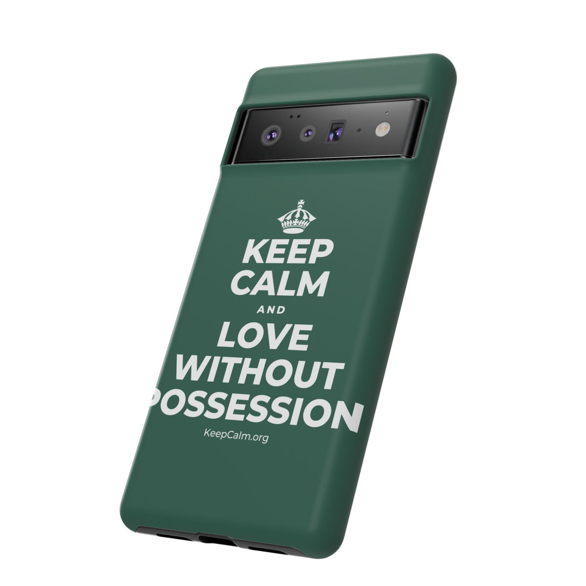 KEEP CALM AND LOVE WITHOUT POSSESSION Phone Case