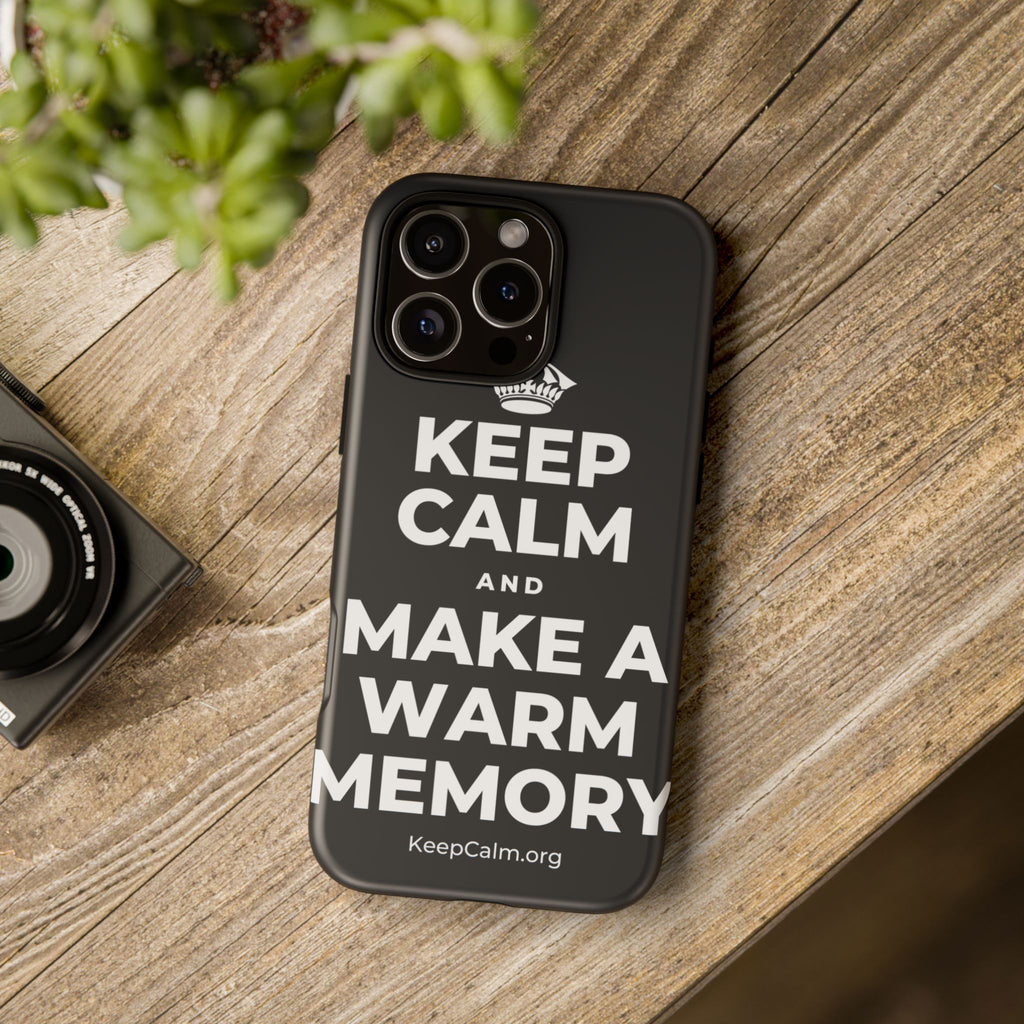 KEEP CALM AND MAKE A WARM MEMORY Phone Case (Dark)