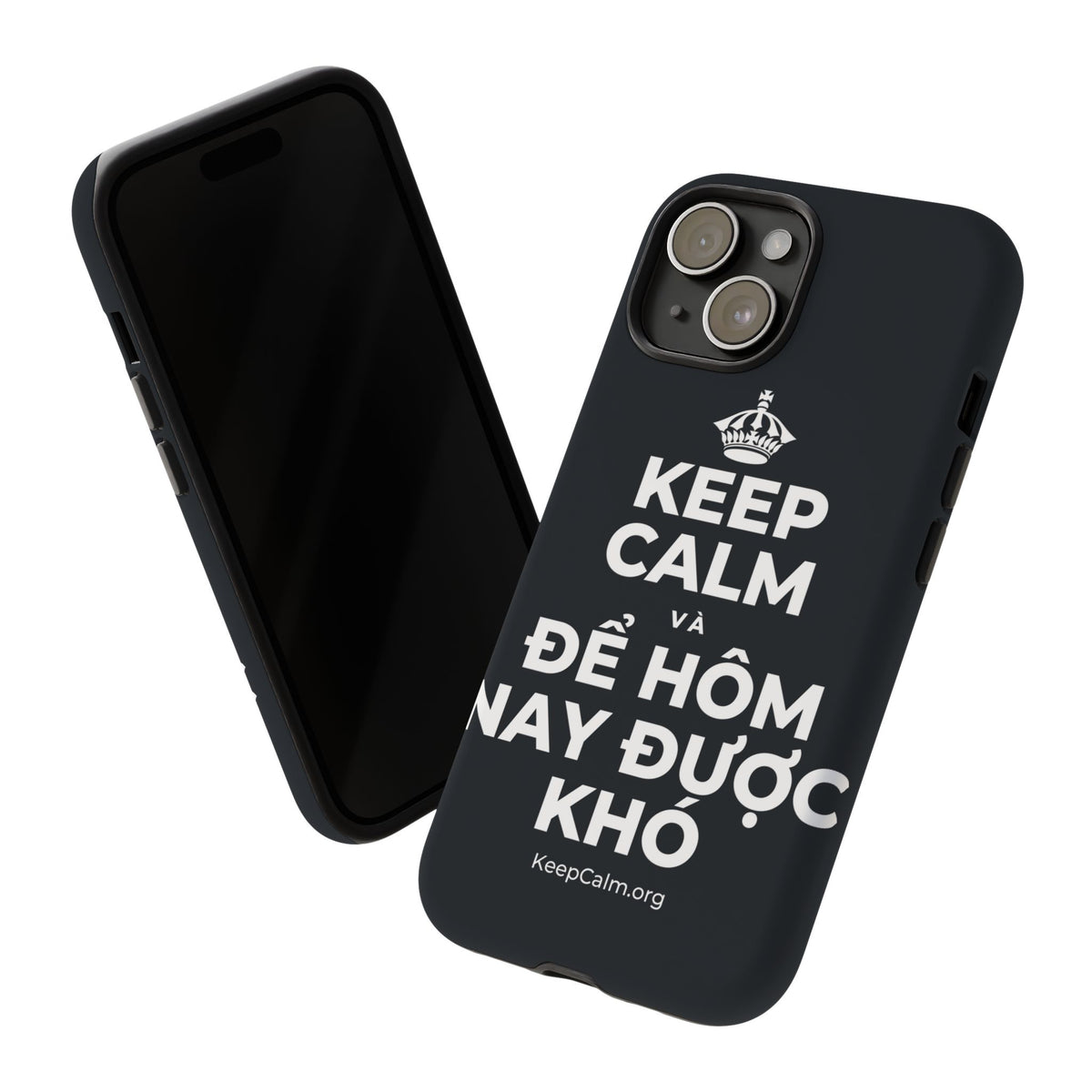 KEEP CALM VÀ ĐỂ HÔM NAY ĐƯỢC KHÓ Phone Case (Dark)