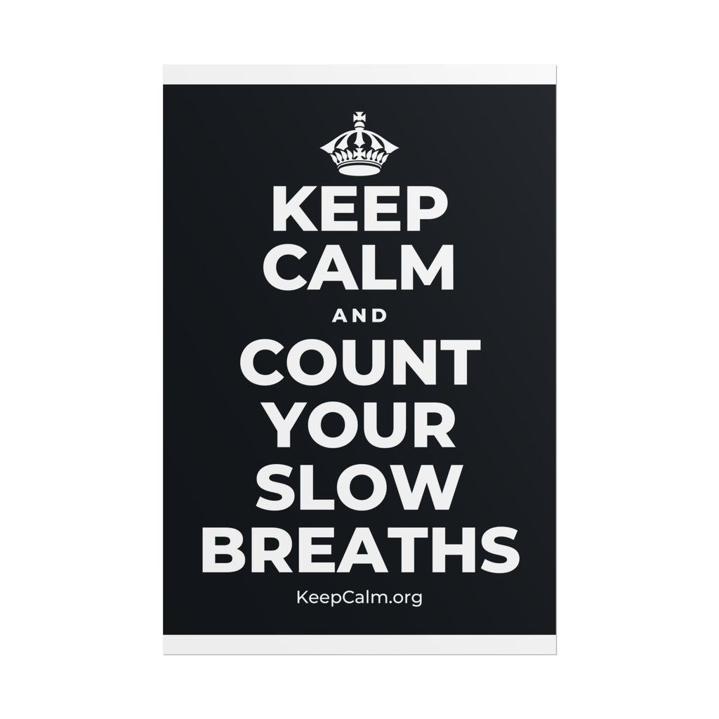 KEEP CALM AND COUNT YOUR SLOW BREATHS Poster (Dark)