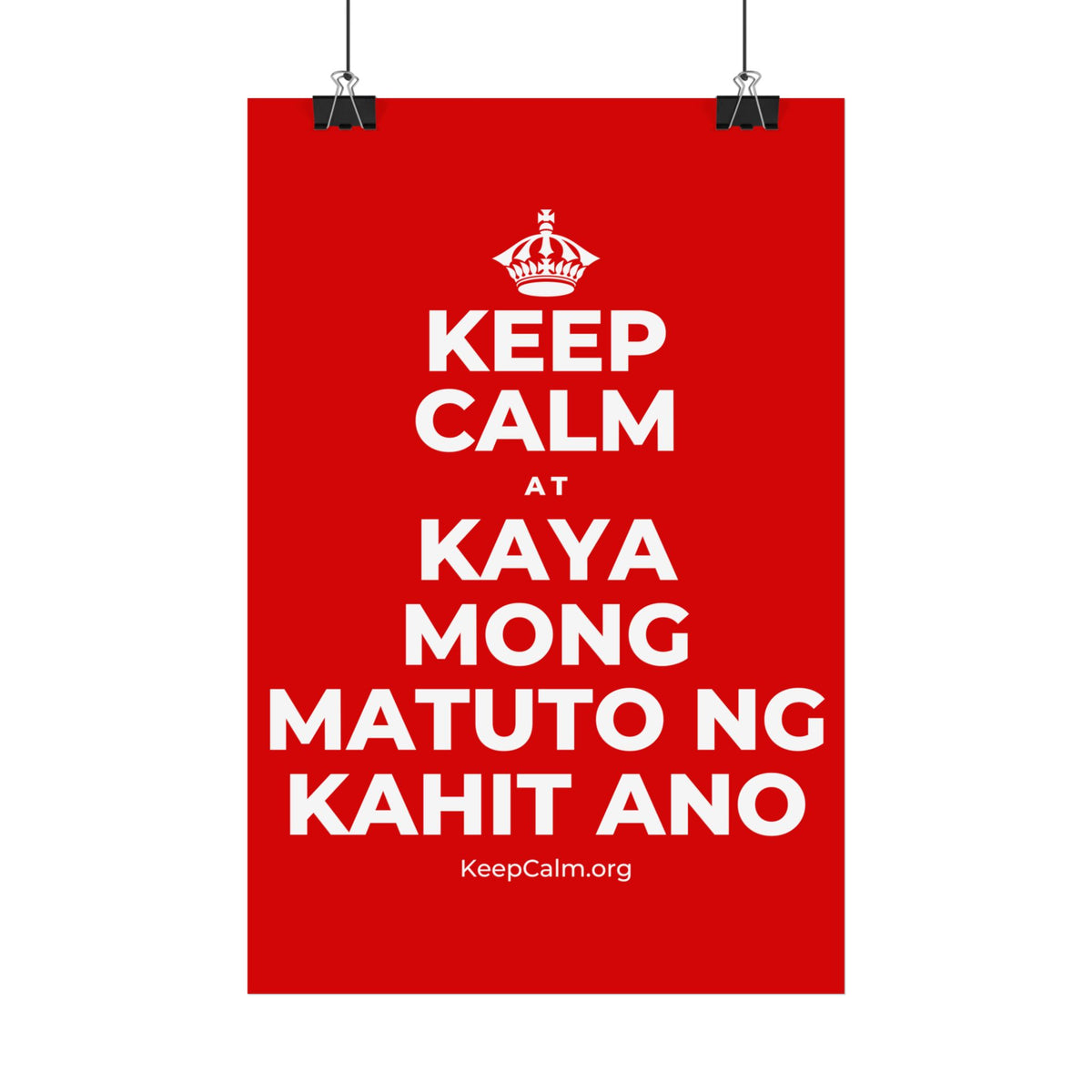 KEEP CALM AT KAYA MONG MATUTO NG KAHIT ANO Satin Poster