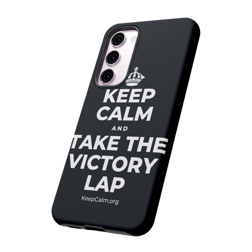 KEEP CALM AND TAKE THE VICTORY LAP Phone Case (Dark)