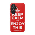KEEP CALM AND ENJOY THIS Phone Case
