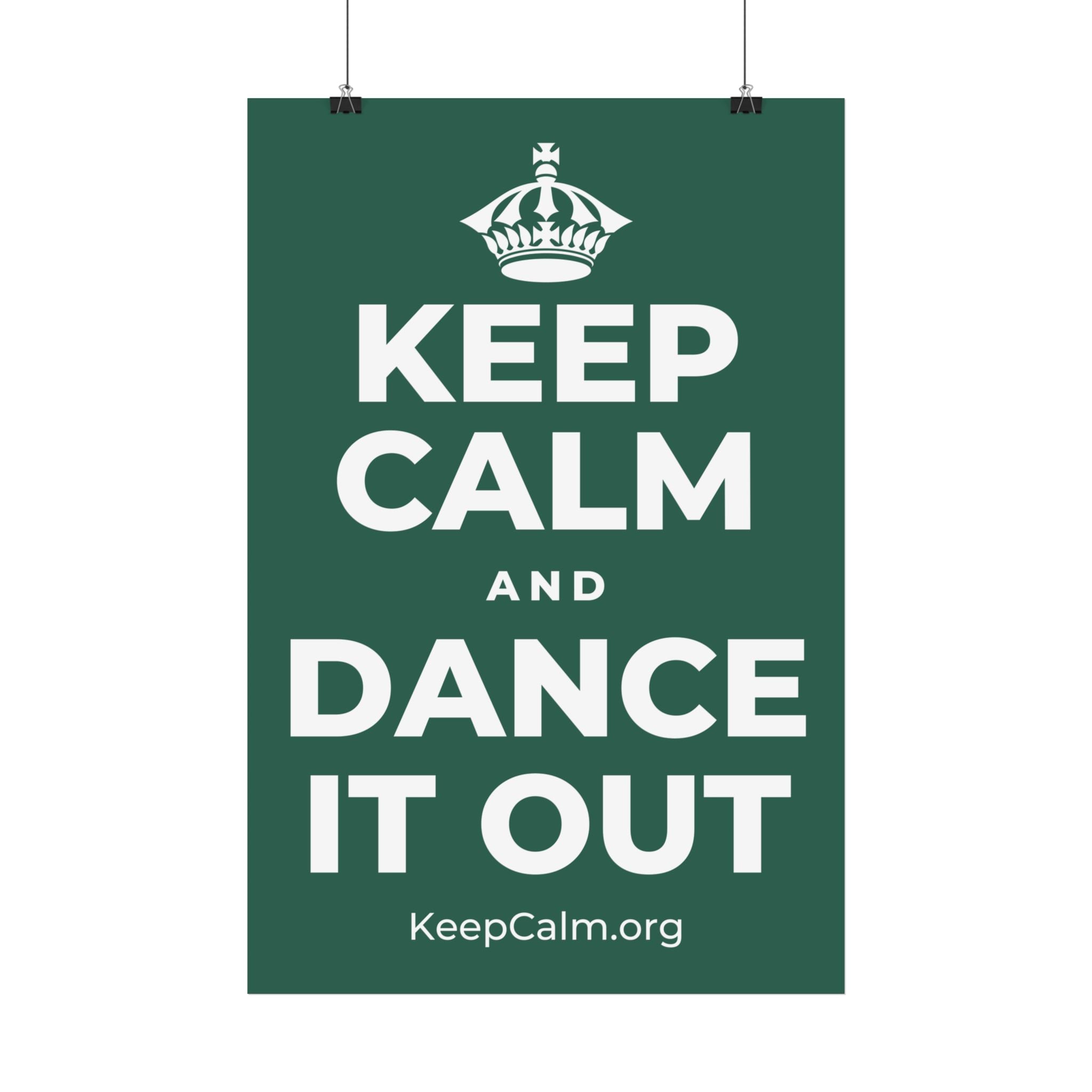 KEEP CALM AND DANCE IT OUT Satin Poster