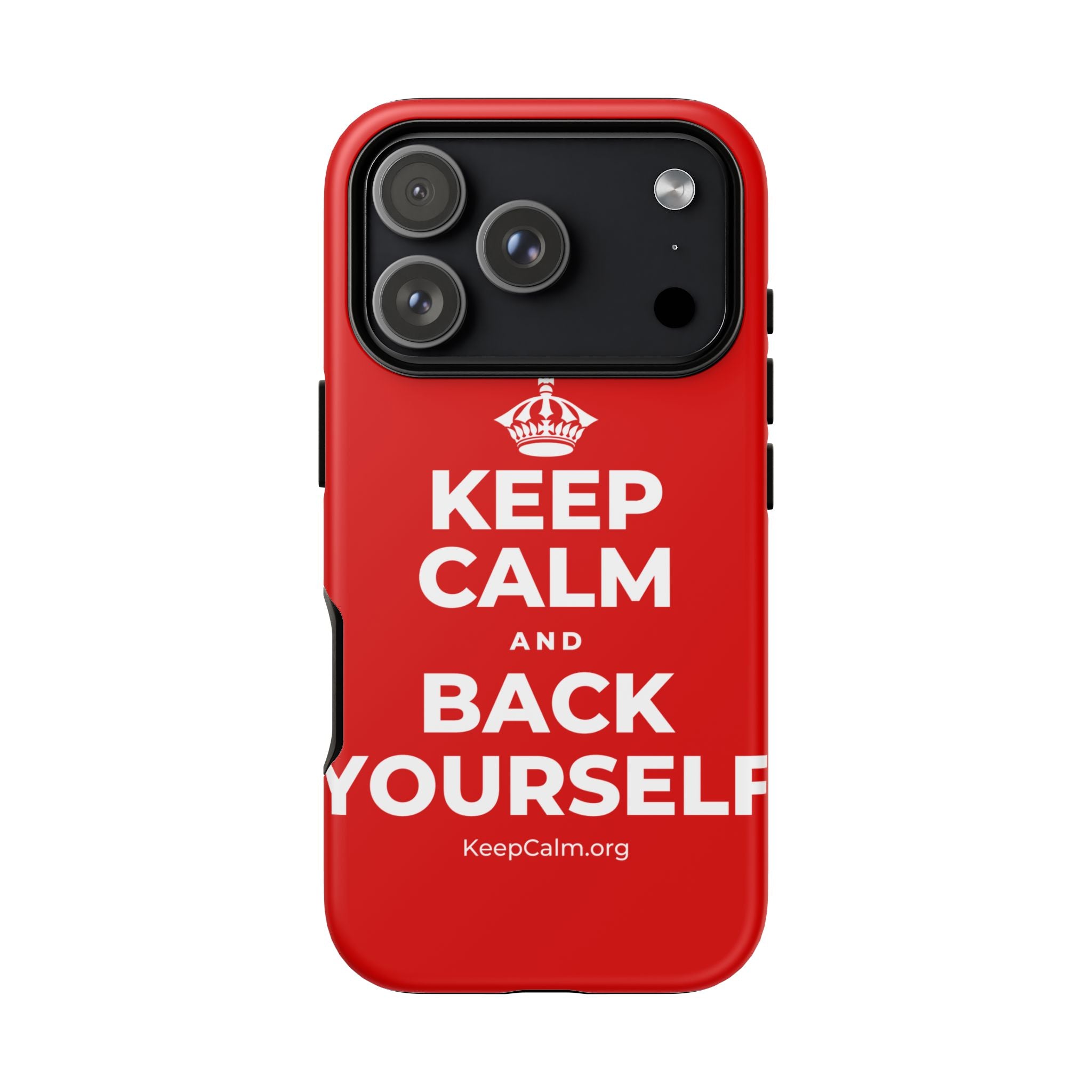 KEEP CALM AND BACK YOURSELF Phone Case
