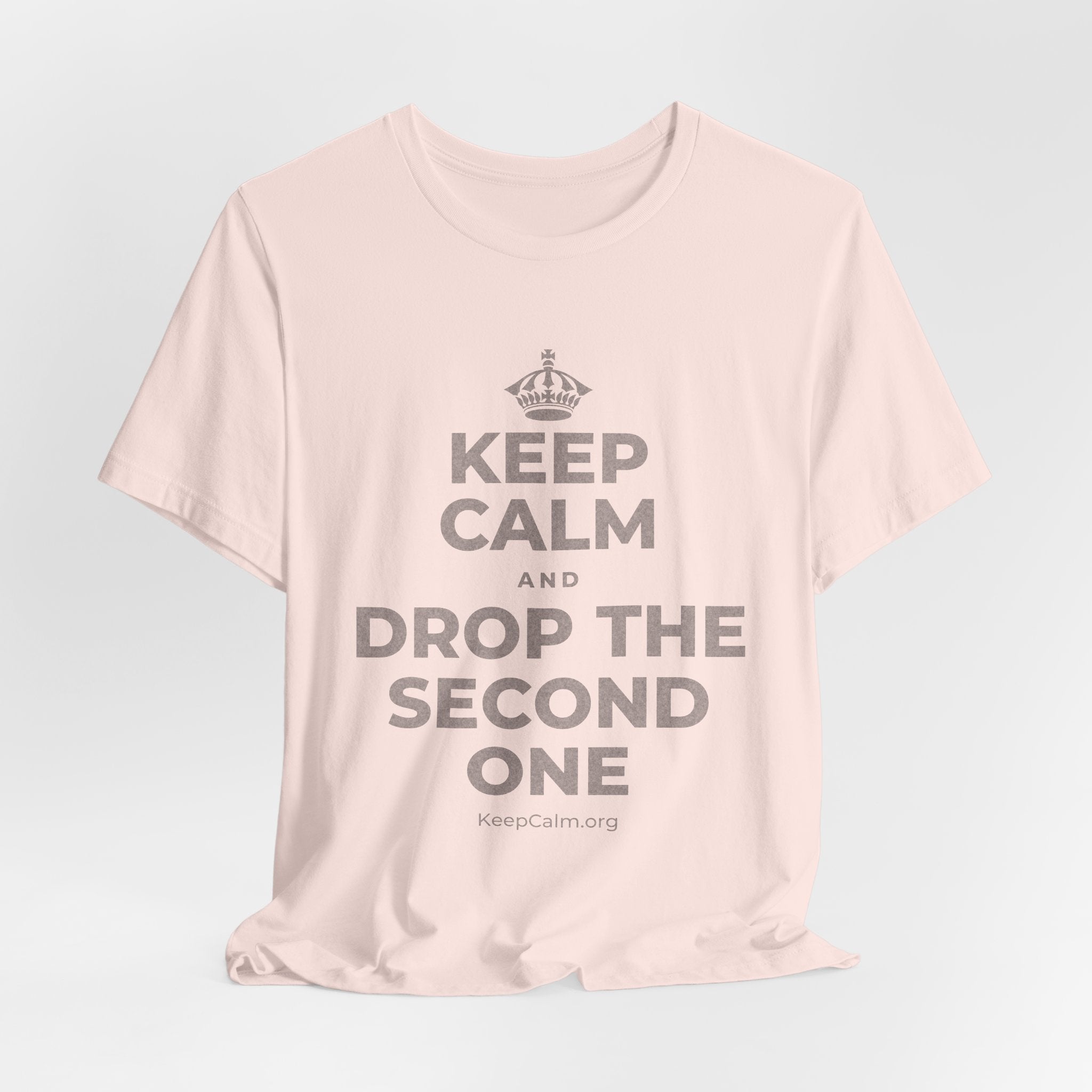 KEEP CALM AND DROP THE SECOND ONE T-Shirt (Soft Cream–Heather Mauve)