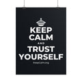 KEEP CALM AND TRUST YOURSELF Poster (Dark)