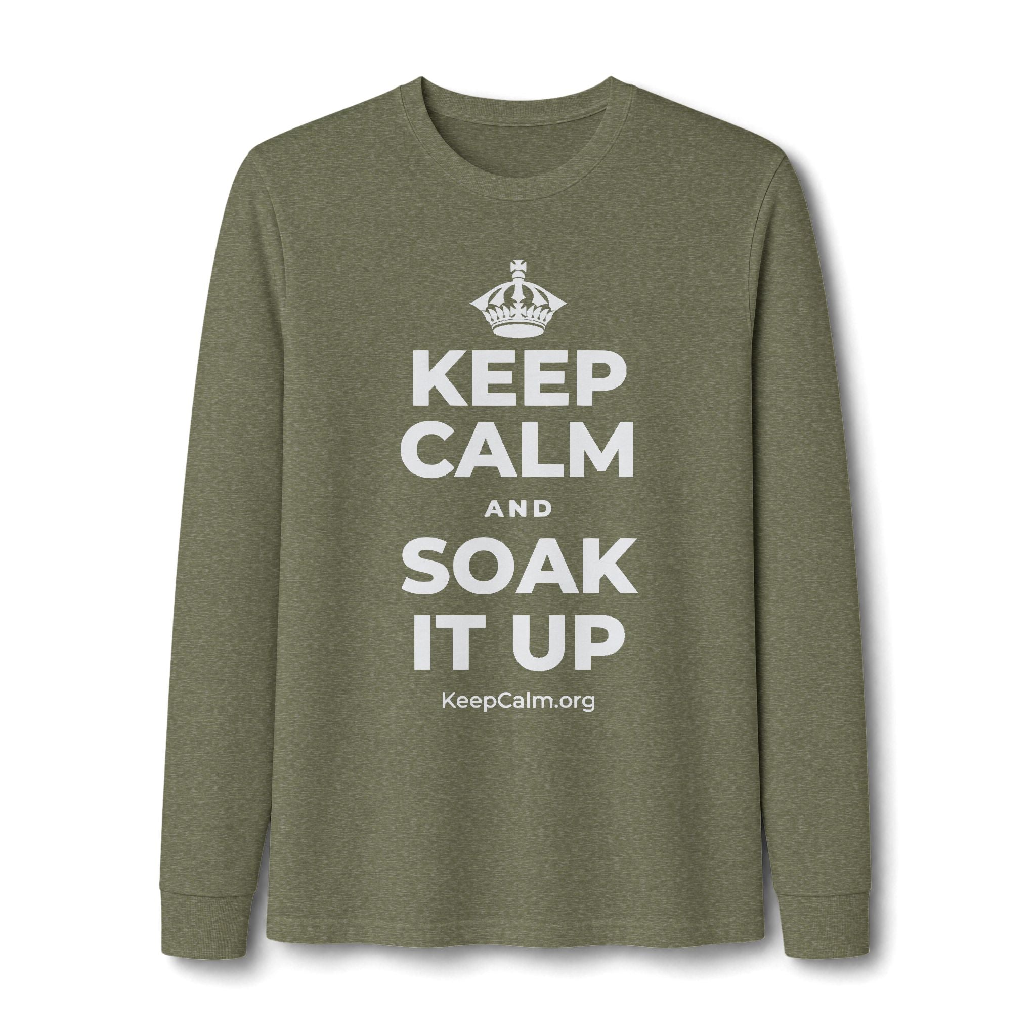 KEEP CALM AND SOAK IT UP Long Sleeve Tee