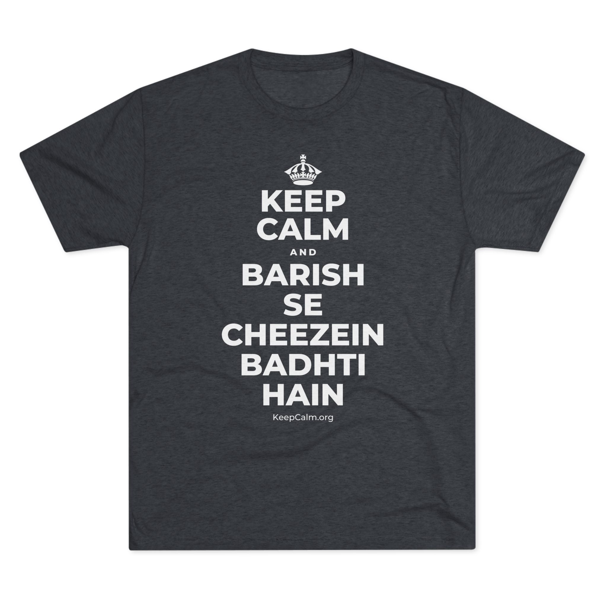 KEEP CALM AND BARISH SE CHEEZEIN BADHTI HAIN Tri-Blend Tee