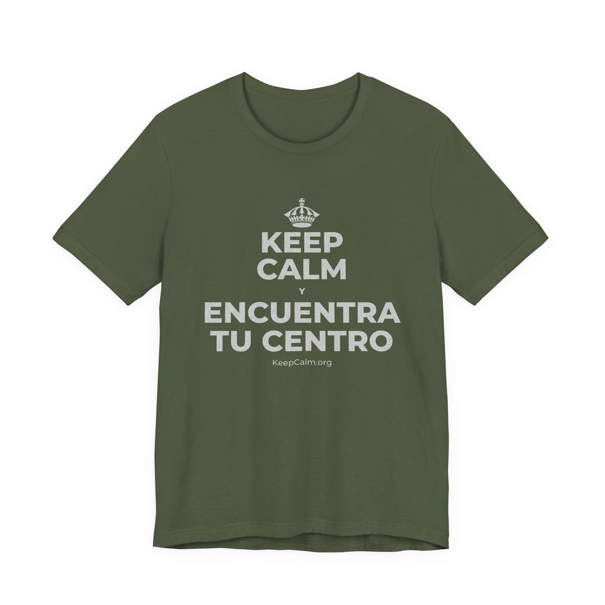 KEEP CALM Y ENCUENTRA TU CENTRO T-Shirt (Military Green–Autumn)