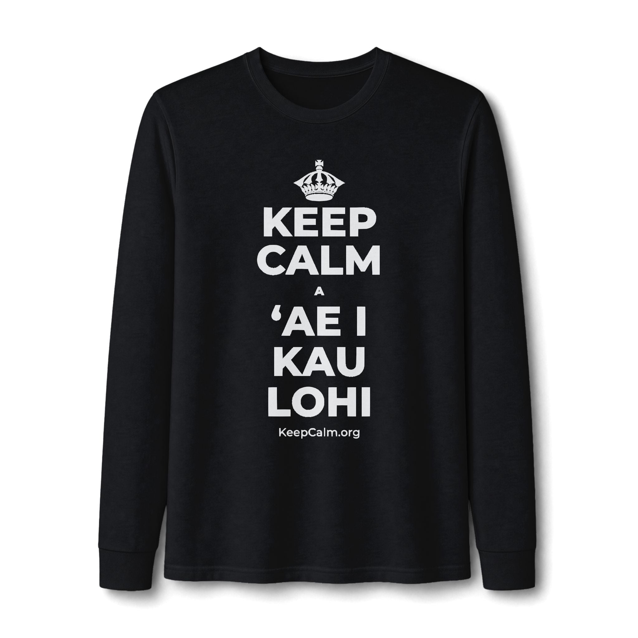 KEEP CALM A ʻAE I KAU LOHI Long Sleeve Tee