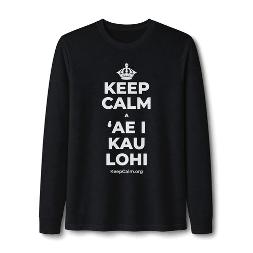 KEEP CALM A ʻAE I KAU LOHI Long Sleeve Tee