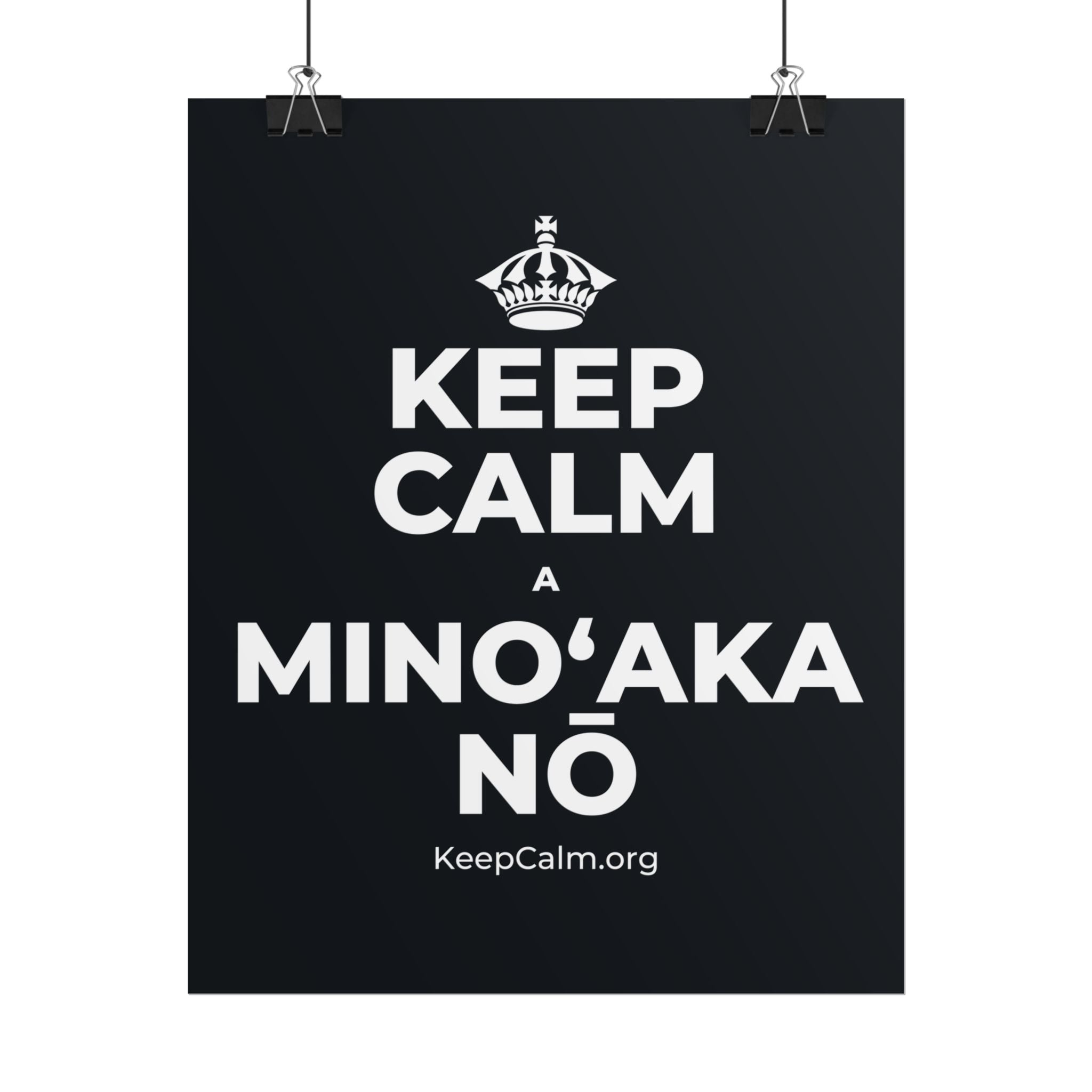 KEEP CALM A MINOʻAKA NŌ Poster (Dark)
