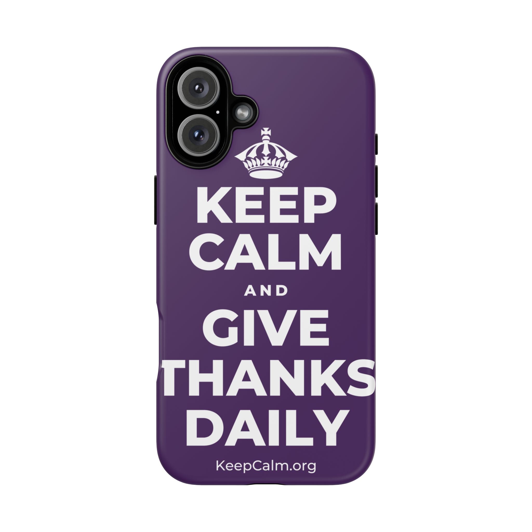 KEEP CALM AND GIVE THANKS DAILY Phone Case