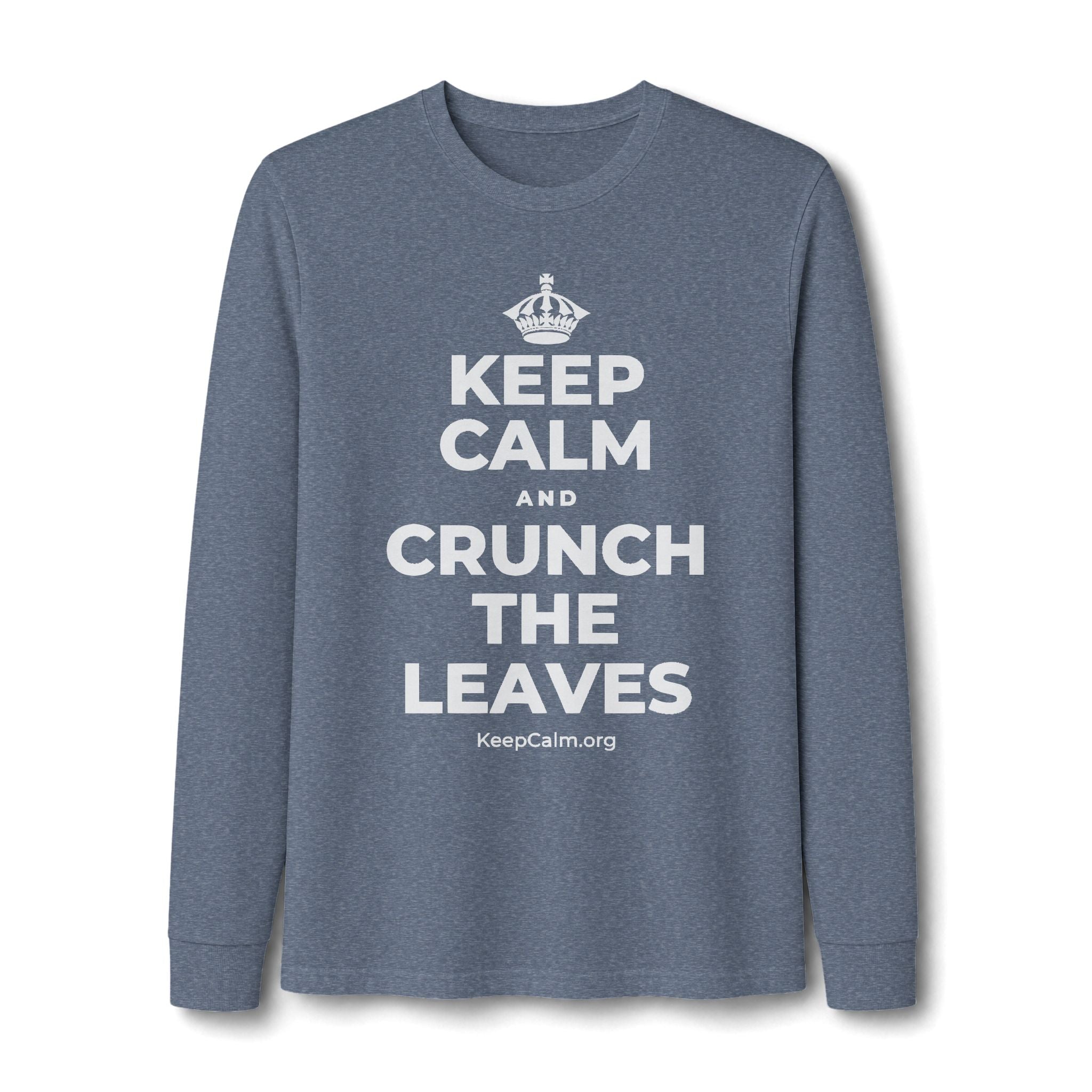 KEEP CALM AND CRUNCH THE LEAVES Long Sleeve Tee