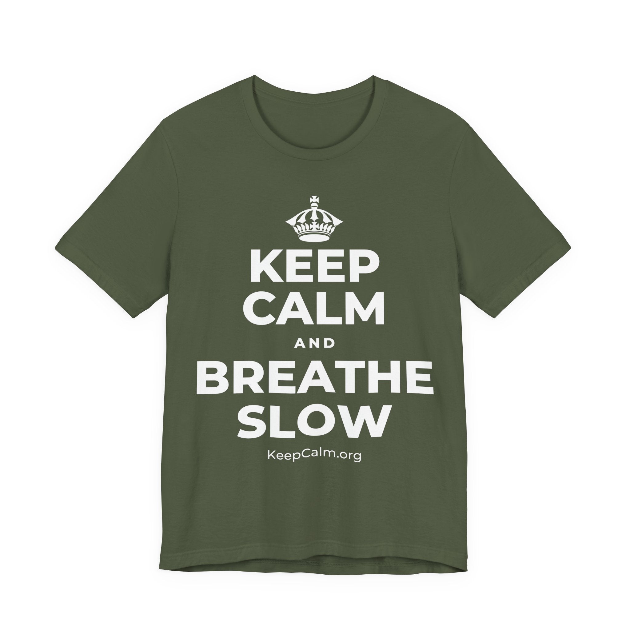 KEEP CALM AND BREATHE SLOW T-Shirt (Military Green–Autumn)