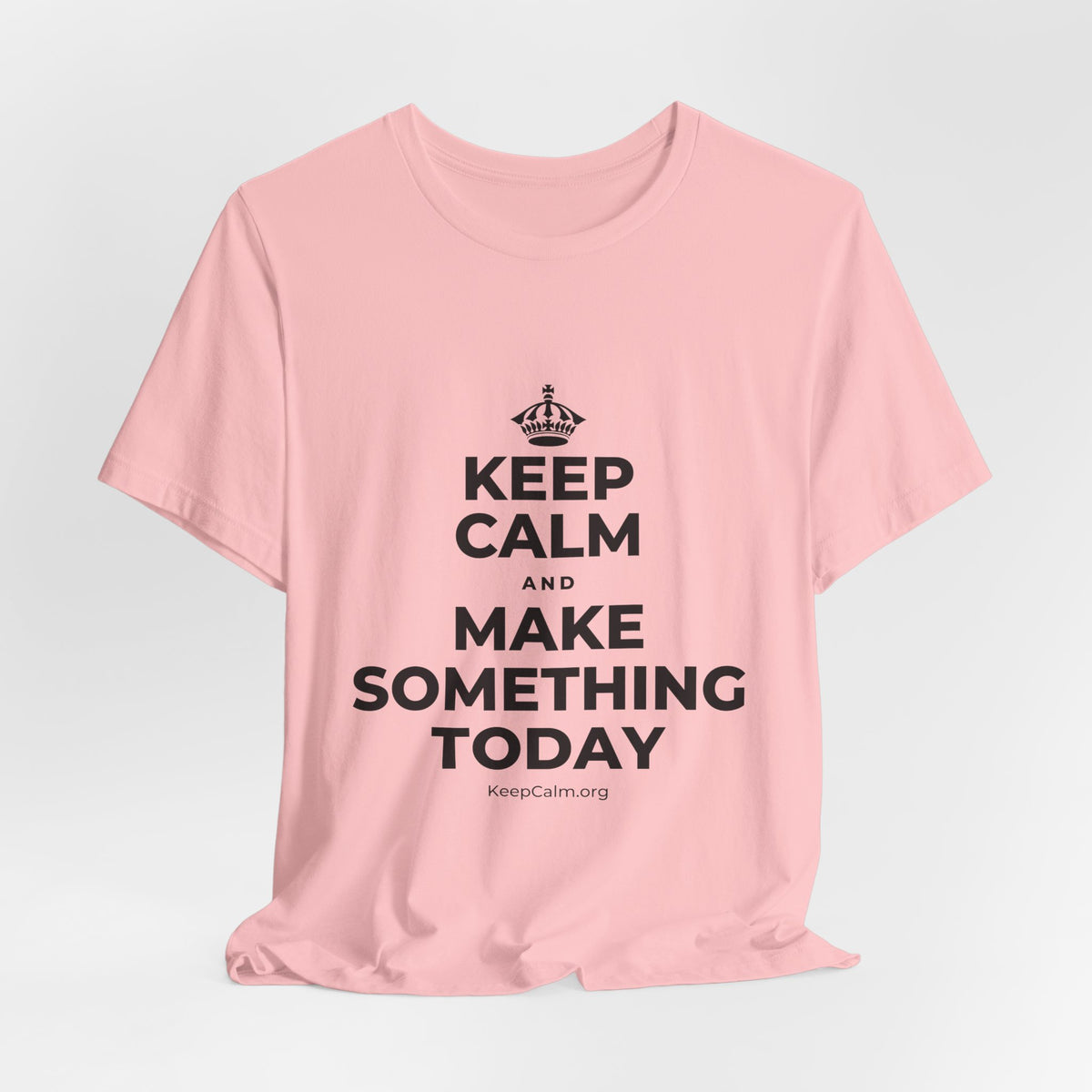 KEEP CALM AND MAKE SOMETHING TODAY T-Shirt (White–Asphalt)