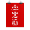 KEEP CALM AND TAKE IT ONE DAY AT A TIME Poster