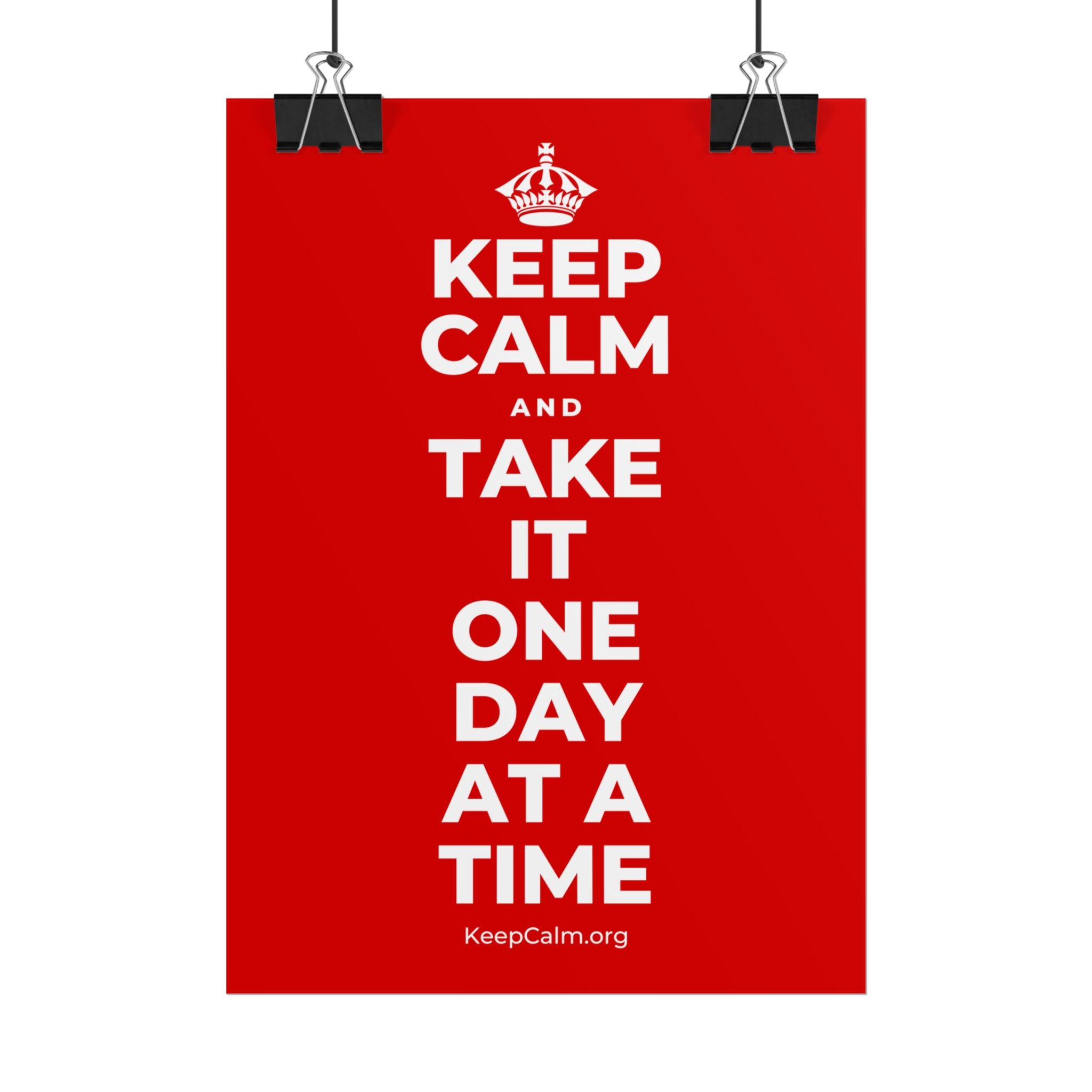 KEEP CALM AND TAKE IT ONE DAY AT A TIME Poster