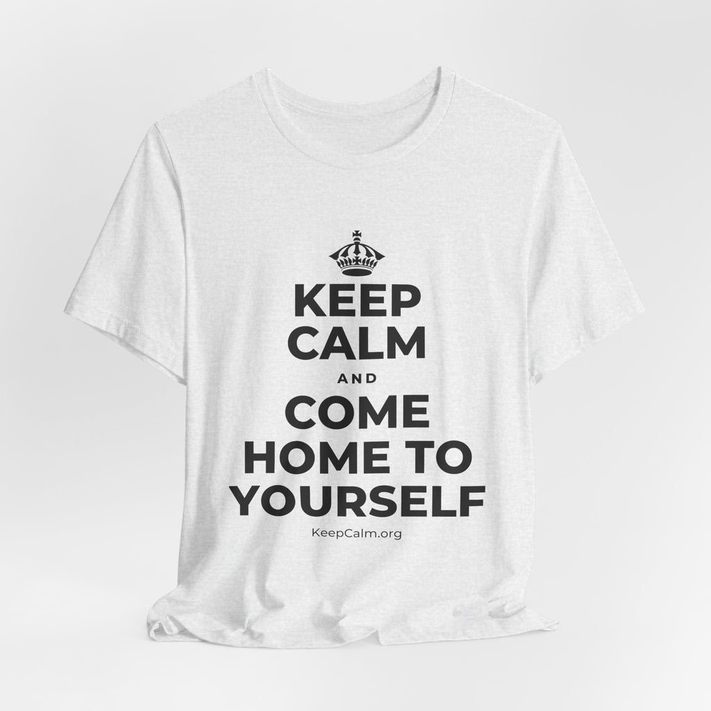 KEEP CALM AND COME HOME TO YOURSELF T-Shirt (Soft Cream–Heather Mauve)