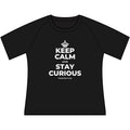 KEEP CALM AND STAY CURIOUS Women's Raglan Tee