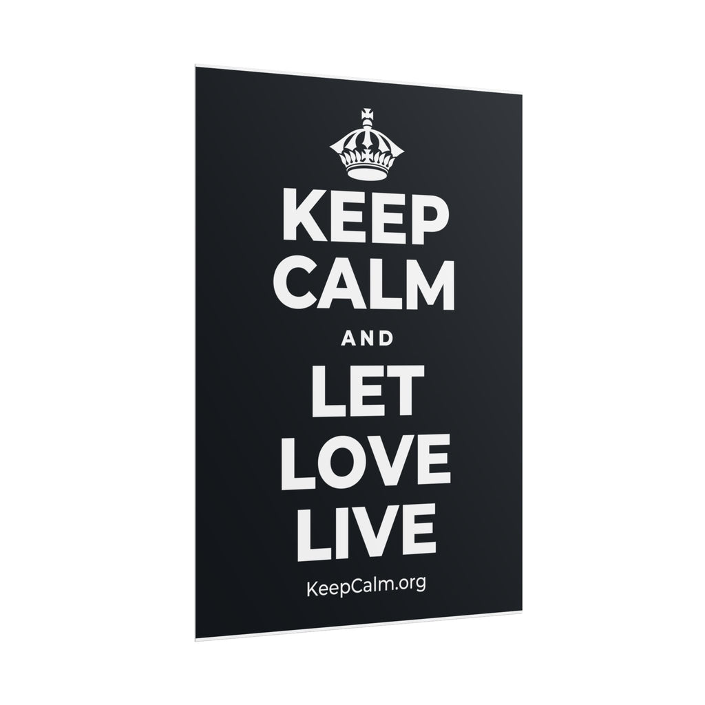 KEEP CALM AND LET LOVE LIVE Poster (Dark)