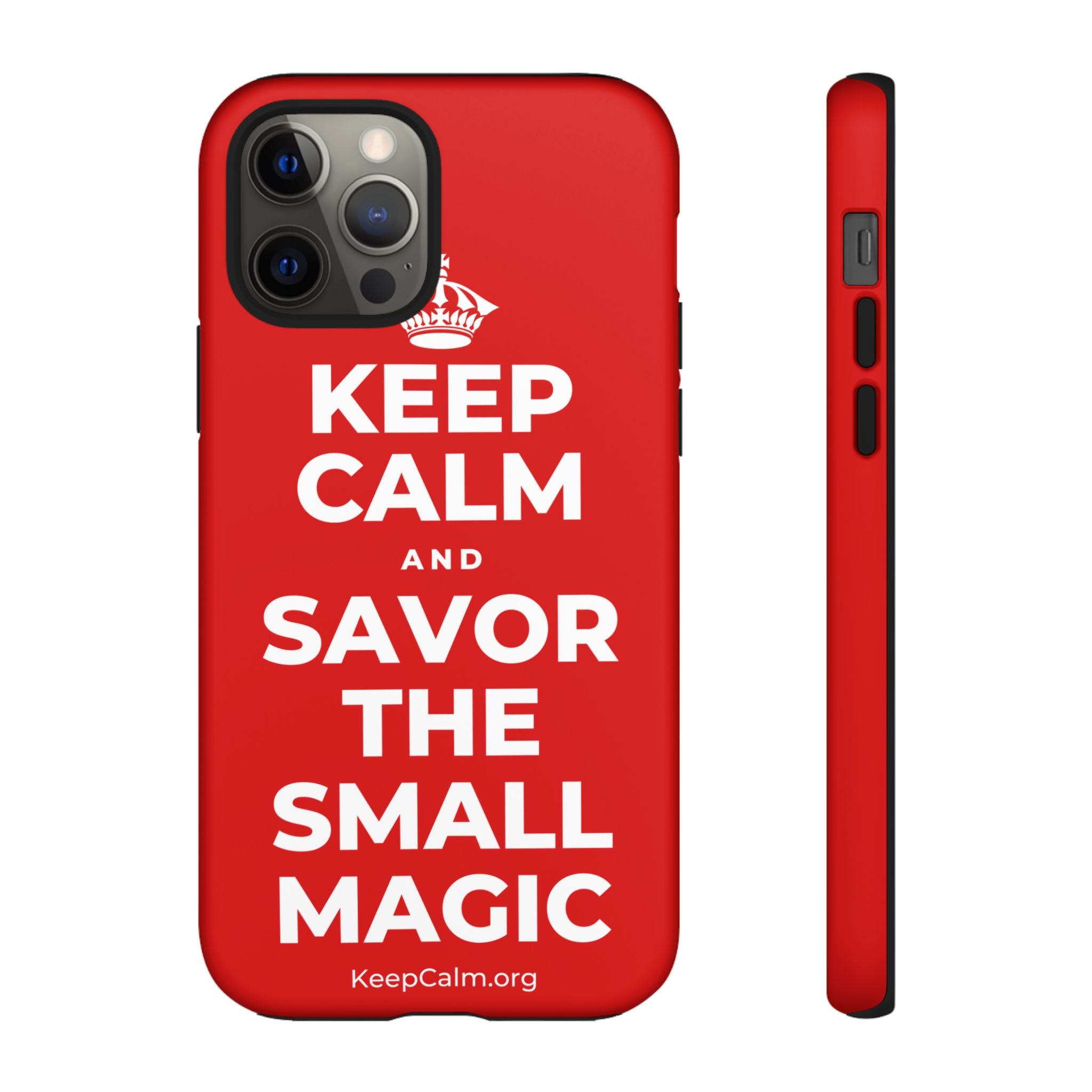 KEEP CALM AND SAVOR THE SMALL MAGIC Phone Case
