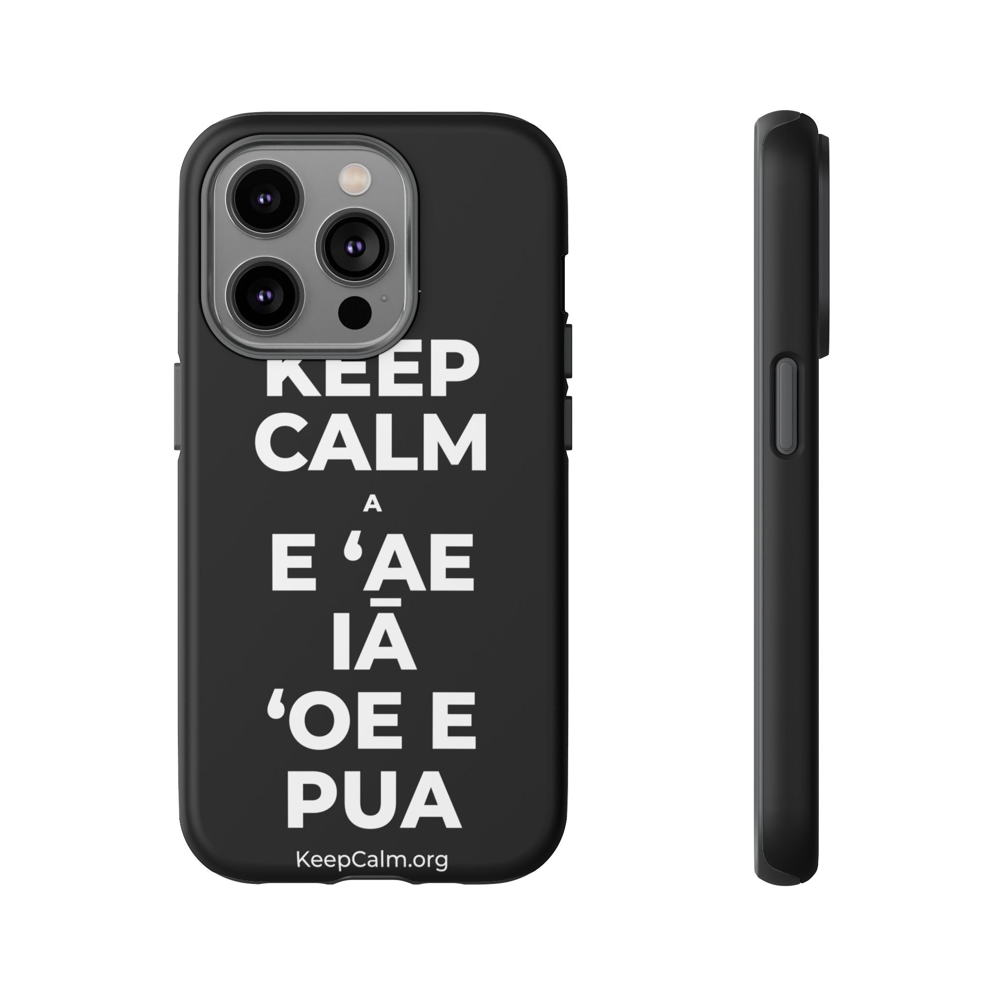 KEEP CALM A E ʻAE IĀ ʻOE E PUA Phone Case