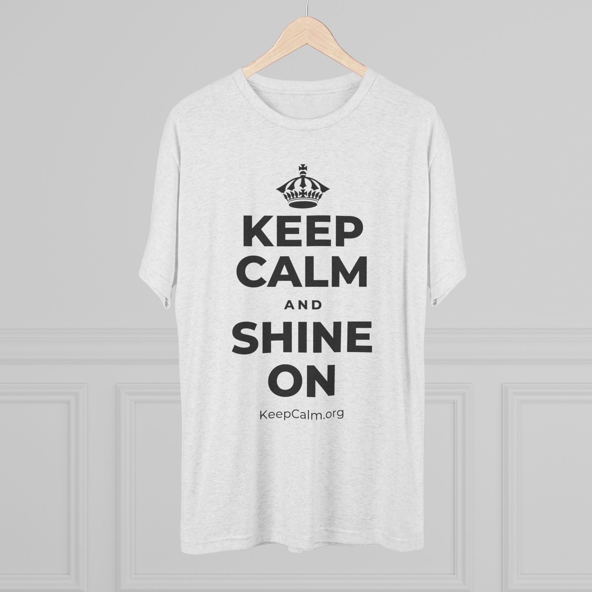 KEEP CALM AND SHINE ON Tri-Blend Tee