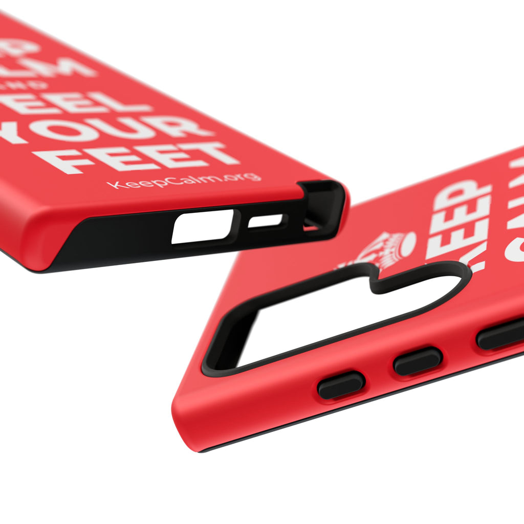 KEEP CALM AND FEEL YOUR FEET Phone Case