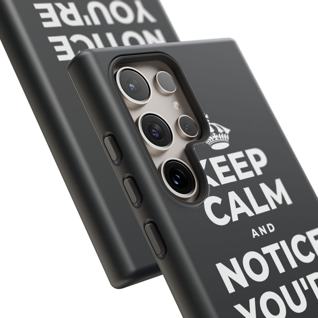 KEEP CALM AND NOTICE YOU'RE SAFE RIGHT NOW Phone Case (Dark)