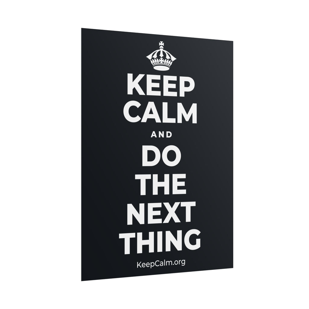 KEEP CALM AND DO THE NEXT THING Poster (Dark)