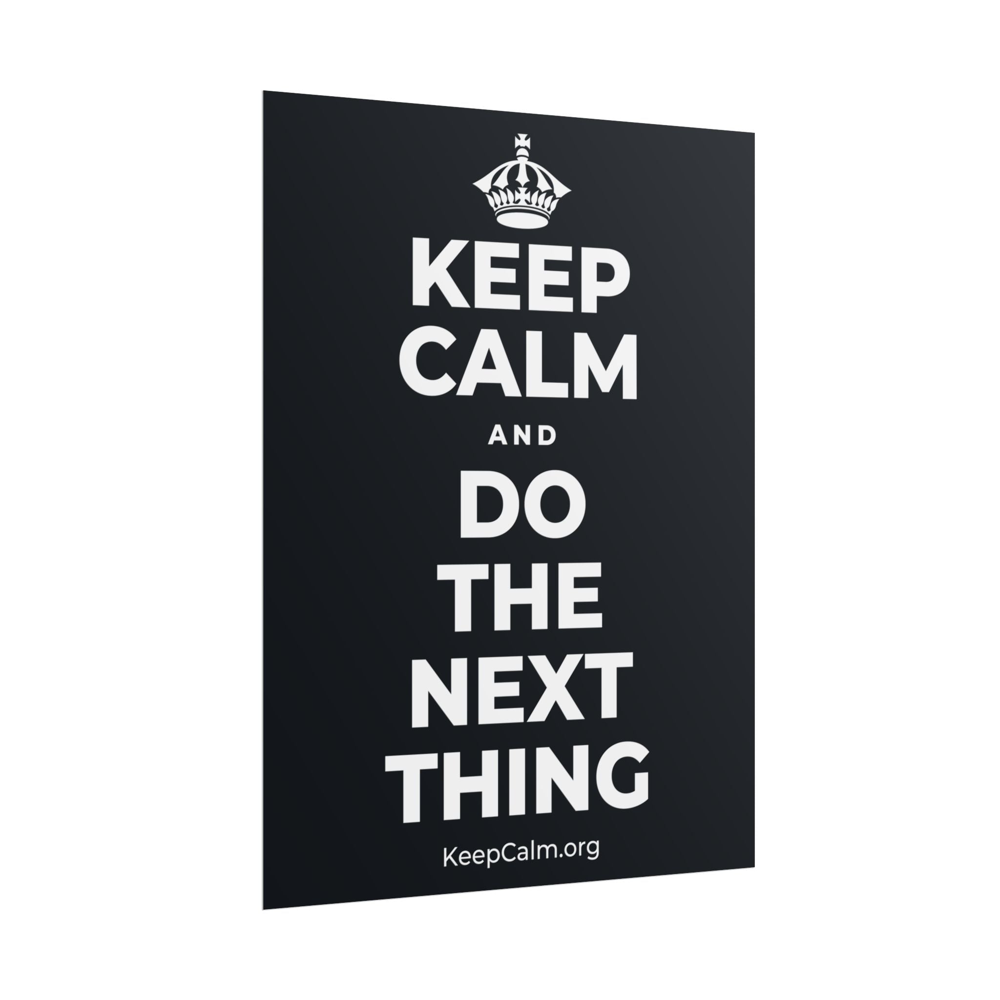 KEEP CALM AND DO THE NEXT THING Poster (Dark)