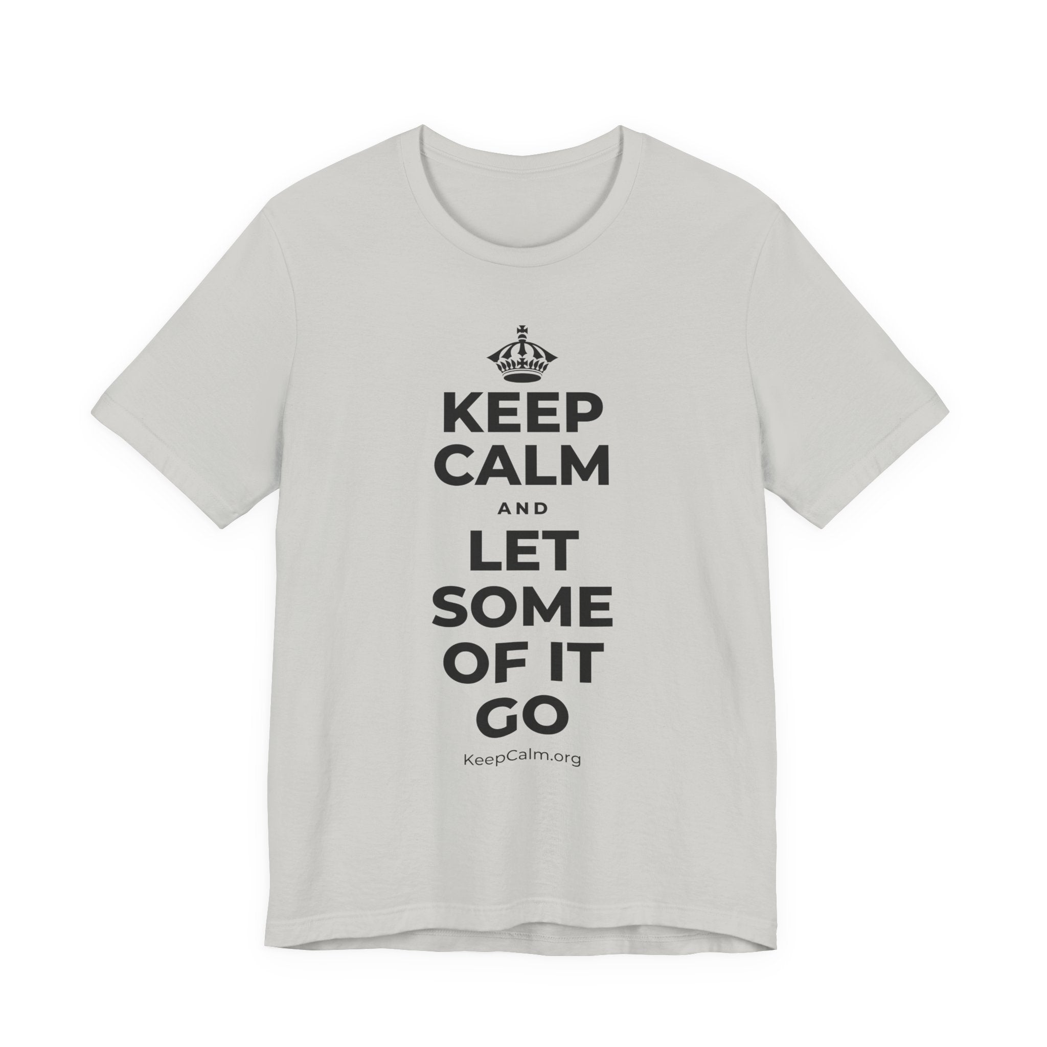 KEEP CALM AND LET SOME OF IT GO T-Shirt (Baby Blue–Silver)