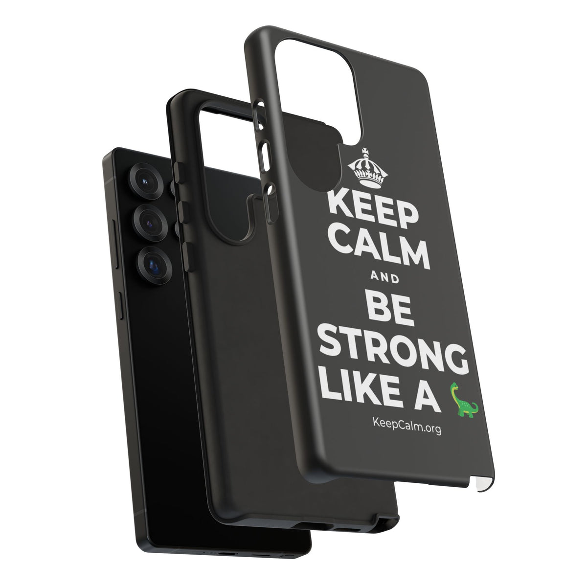 KEEP CALM AND BE STRONG LIKE A 🦕 Phone Case