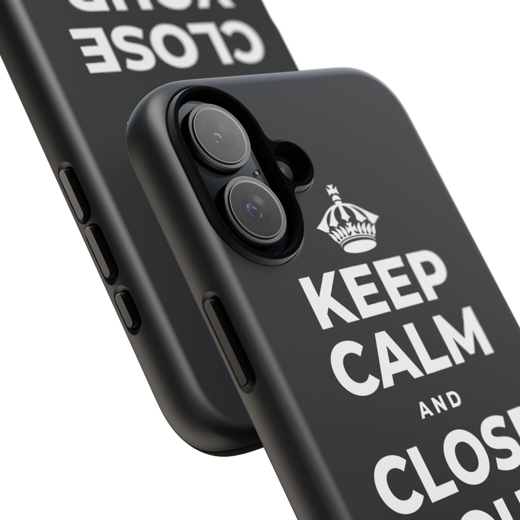 KEEP CALM AND CLOSE YOUR EYES A MOMENT Phone Case (Dark)