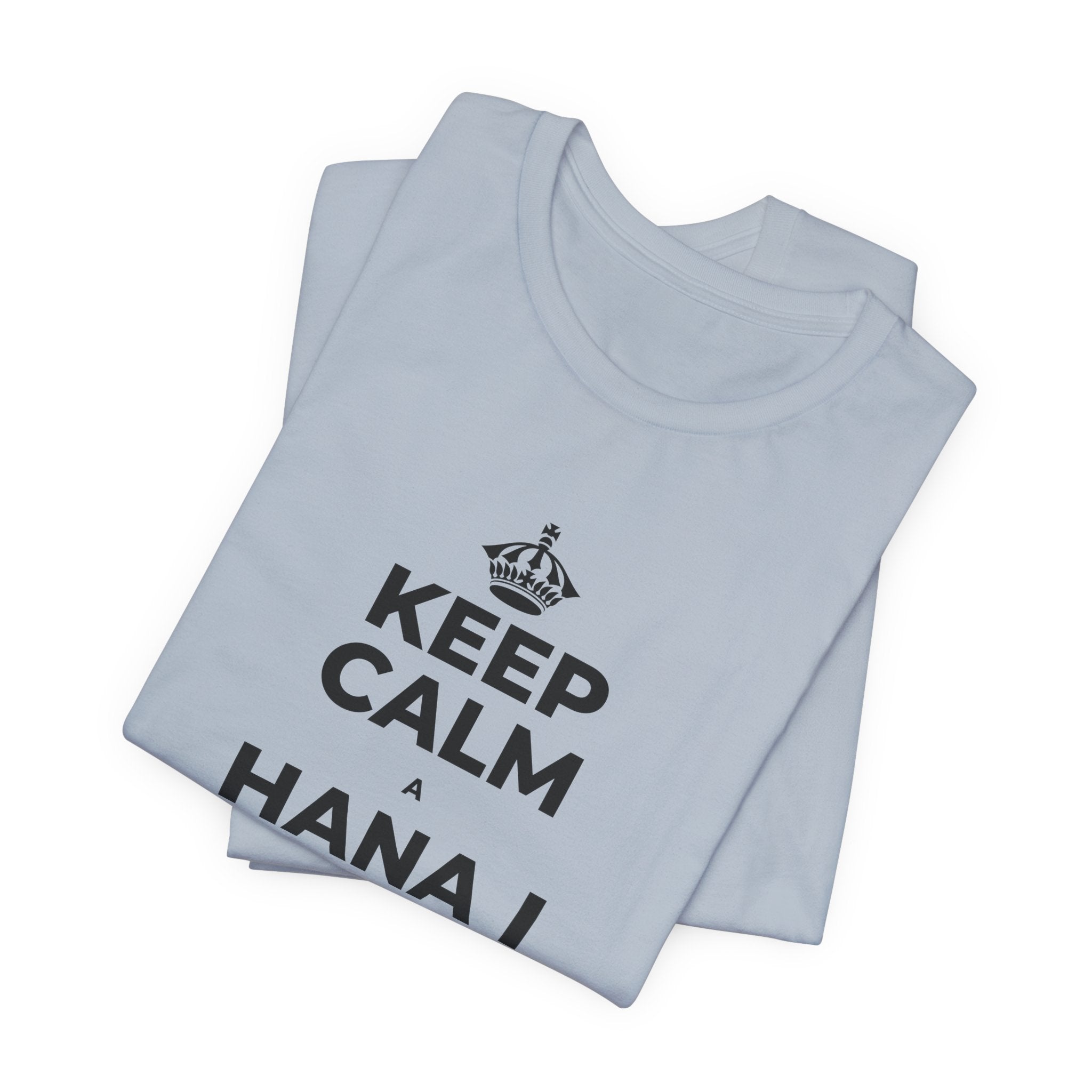 KEEP CALM A HANA I KĀU HIKI, UA LAWA KĒLĀ T-Shirt (White–Asphalt)