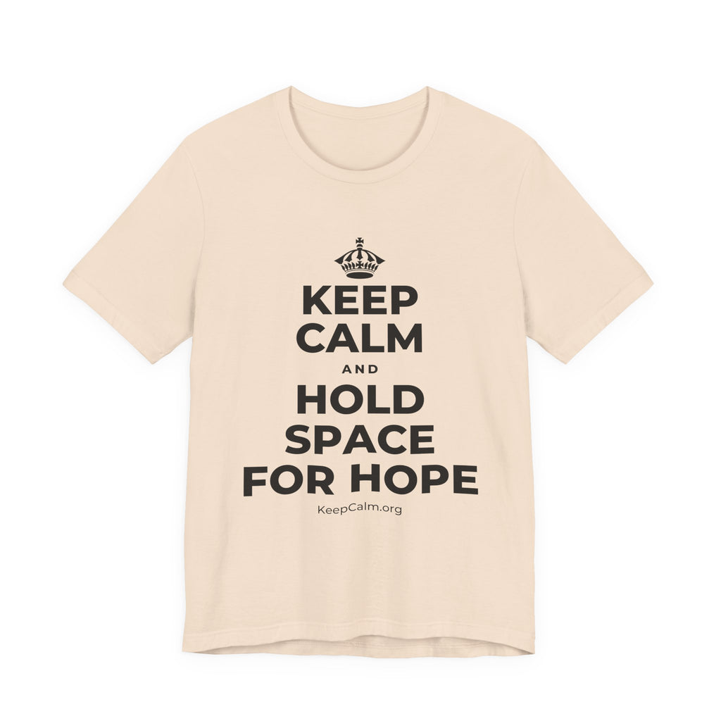 KEEP CALM AND HOLD SPACE FOR HOPE T-Shirt (Soft Cream–Heather Mauve)