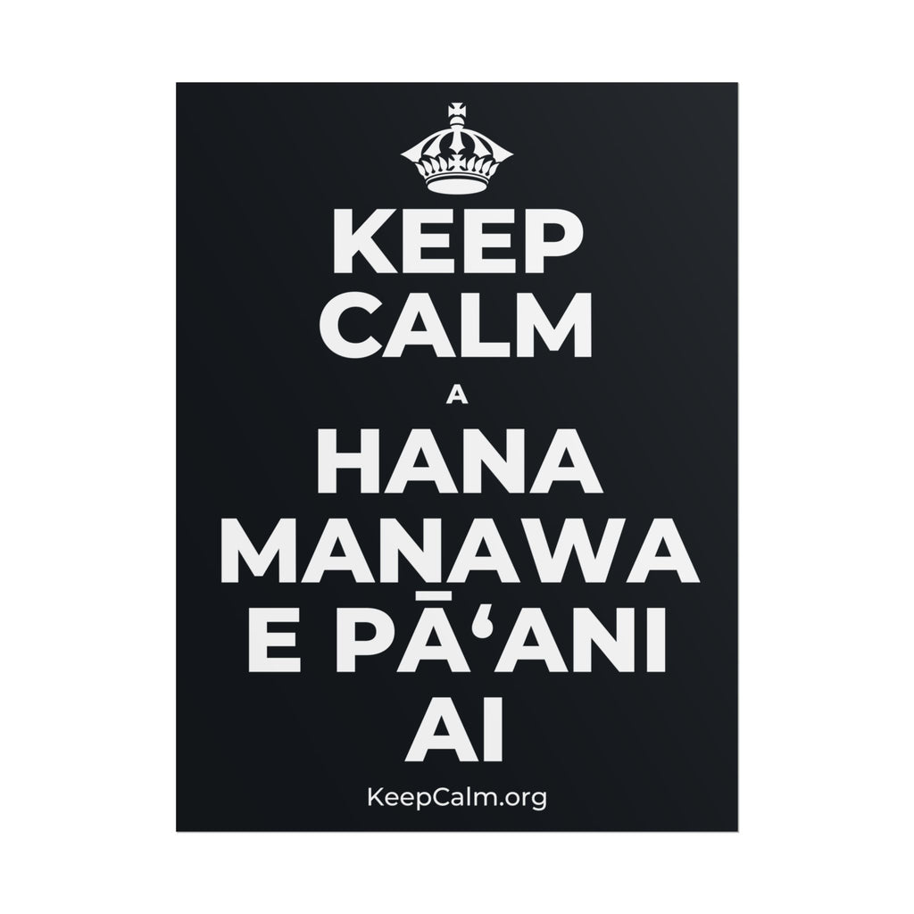 KEEP CALM A HANA MANAWA E PĀʻANI AI Poster (Dark)
