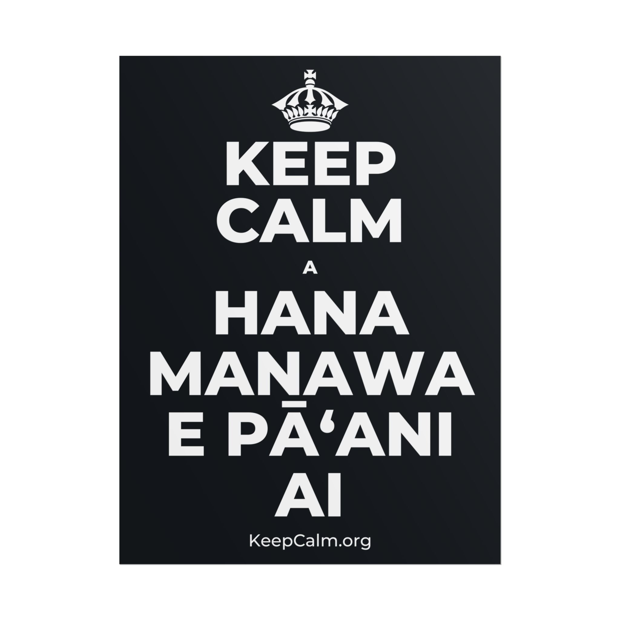KEEP CALM A HANA MANAWA E PĀʻANI AI Poster (Dark)