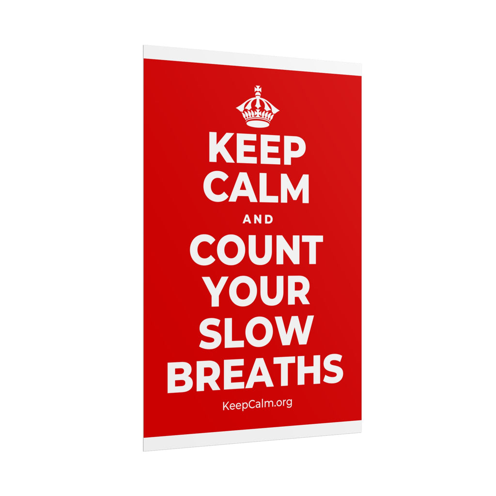 KEEP CALM AND COUNT YOUR SLOW BREATHS Poster